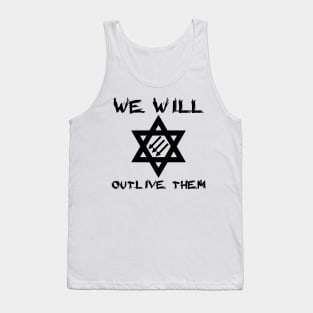 We Will Outlive Them Tank Top